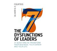 Olivier S.E. Courtois The Seven Dysfunction of Leaders (Tascabile)