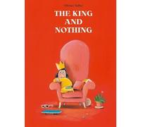 Olivier Tallec The King and Nothing (Copertina rigida)