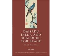 Olivier Urbain Daisaku Ikeda and Dialogue for Peace (Tascabile)