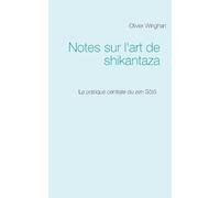 Olivier Winghart Notes sur l'art de shikantaza (Tascabile)