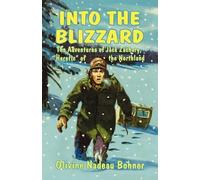 Olivine Nadeau Bohner J H Zachary Into the Blizzard (Tascabile)