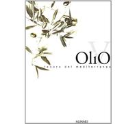 Olivo, tesoro del Mediterraneo. Ediz. illustrata
