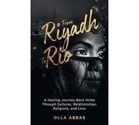 Olla Abbas From Riyadh to Rio (Tascabile)