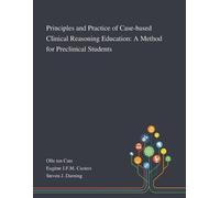 Olle ten Cate Eugène JFM Principles and Practice of Case-based Clin (Tascabile)
