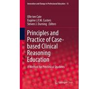 Olle ten Cate Principles and Practice of Case-based Clinical (Copertina rigida)