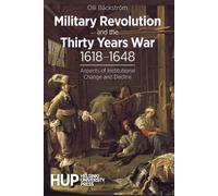Olli Bäckström Military Revolution and the Thirty Years War 1618-164 (Tascabile)