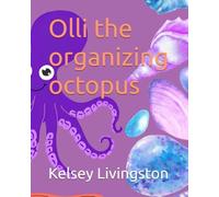 Olli The Organizing Octopus (coperback) - NUOVO Kelsey Livingst