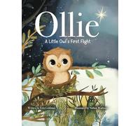 Ollie: A Little Owl's First Flight