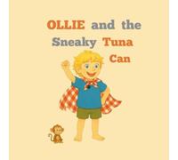 Ollie and the Sneaky Tuna Can: A Kiwi safety adventure for tamariki aged 3 to 5