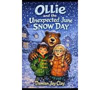 Ollie and the Unexpected June Snow Day