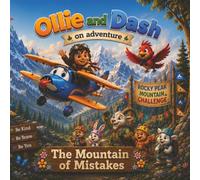 Ollie & Dash and the Mountain of Mistakes: A Heartwarming Adventure About Confidence, Perseverance, and Learning from Mistakes