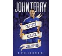 Ollie Derbyshire John Terry - Captain, Leader, Champion (Tascabile)