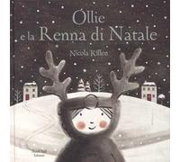 Ollie e la renna di Natale. Ediz. a colori