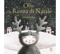 Ollie e la renna di Natale. Ediz. a colori