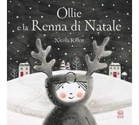 Ollie e la renna di Natale. Ediz. a colori