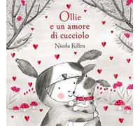 Ollie e un amore di cucciolo. Ediz. illustrata