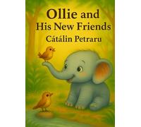 Ollie end his new friends: “A Little Elephant with a Big Heart”