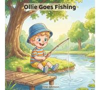 Ollie Goes Fishing: A Gentle Toddler Story About Patience, Waiting, and Enjoying Time Together