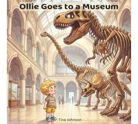 Ollie Goes to a Museum: A Gentle Toddler Story About Looking, Learning, and Using Quiet Voices