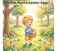 Ollie Hunts Easter Eggs: A Gentle Picture Book About Spring Traditions, Taking Turns, and Having Fun Together