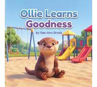 Ollie Learns Goodness: A Christian Children’s Book About Doing What Is Right (Ollie Learns the Fruit of the Spirit Series)