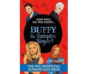 Ollie Mann How Well Do You Know … Buffy the Vampire Slayer? (Copertina rigida)