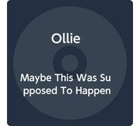 Ollie - Maybe This Was Supposed To Happen