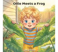 Ollie Meets a Frog: A Rhyming Backyard Nature Adventure for Little Explorers