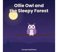 Ollie Owl and the Sleepy Forest: A gentle winding-down adventure