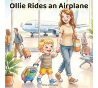 Ollie Rides an Airplane: Ollie Rides an Airplane: A Gentle First Flight Story for Toddlers and Preschoolers (Ollie Adventure Series)