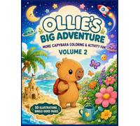 Ollie’s Big Adventure- Volume 2: More Capybara Coloring & Activity Fun!