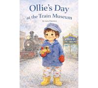 Ollie’s Day at the Train Museum