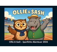 Ollie & Sash - Sportliche Abenteuer 2026 Fotokalender DIN A5: Monatskalender mit Kinder-Motiven von Tieren, Reisen, Freundschaft und Abenteuern