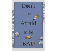 Ollie Schminkey Don't Be Afraid to Be Bad (Tascabile)