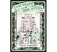 Ollie Silvester The Grand Bug Hotel (Tascabile)