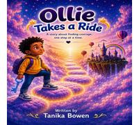 Ollie Takes a Ride: A story about finding courage, one step at a time.