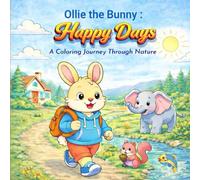 Ollie the Bunny : Happy Days: A Coloring Journey Through Nature