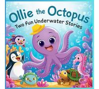 Ollie the Octopus: Two Fun Underwater Stories for Kids (Ages 4-8)