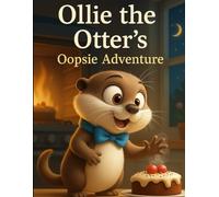 Ollie the Otter's Oopsie Adventure: A Funny Bedtime Story for Little Dreamers