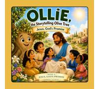 Ollie, the Story Telling Olve Tree: Jesus, God's Promise: Book 3: Jesus