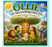 Ollie, The Storytelling Olive Tree: From Creation to Promise