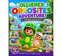 Ollierex Opposites Adventure!: Coloring & Activity Book