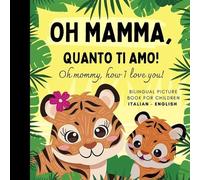 Olly Bewick Oh mommy, how I love you Bilingual Picture Book for Chi (Tascabile)