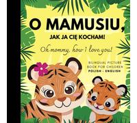 Olly Bewick Oh mommy, how I love you Bilingual Picture Book for Chi (Tascabile)