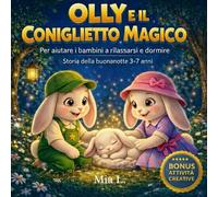 Olly e il Coniglietto Magico: Storia della buonanotte per bambini 3-7 anni - Routine serale, calma ed emozioni