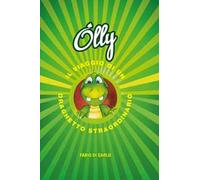 Olly. Il viaggio di un draghetto straordinario