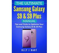 Olly J Hart The Ultimate Samsung Galaxy S9 & S9 Plus Manual (Tascabile)