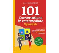 Olly Richards 101 Conversations in Intermediate Spanish (Tascabile)