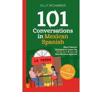 Olly Richards 101 Conversations in Mexican Spanish (Tascabile)