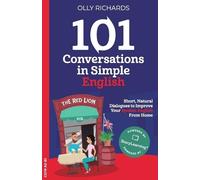 Olly Richards 101 Conversations in Simple English (Tascabile)
